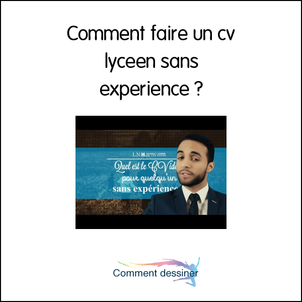 Comment faire un cv lycéen sans expérience